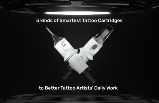 5 tipi di cartucce per tatuaggi più intelligenti per migliorare il lavoro quotidiano dei tatuatori